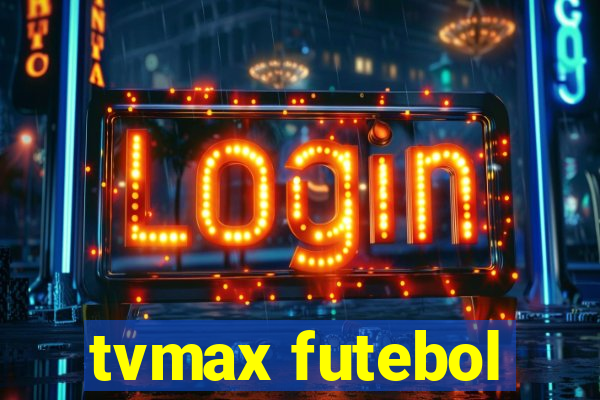 tvmax futebol
